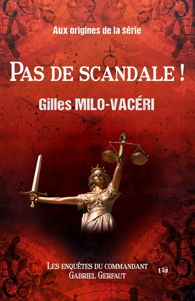 PAS DE SCANDALE ! - AUX ORIGINES DE LA SERIE DES ENQUETES DU COMMANDANT GAB