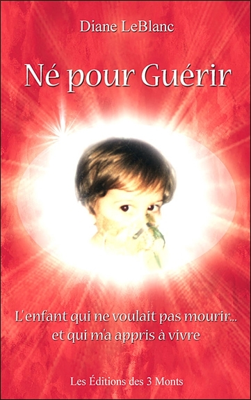NE POUR GUERIR - L´ENFANT QUI NE VOULAIT PAS MOURIR