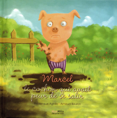 MARCEL LE COCHON QUI AVAIT PEUR DE SE SALIR