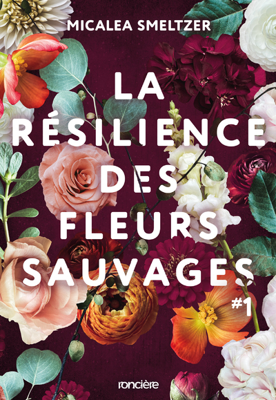RESILIENCE DES FLEURS SAUVAGES - BROCHE - TOME 01