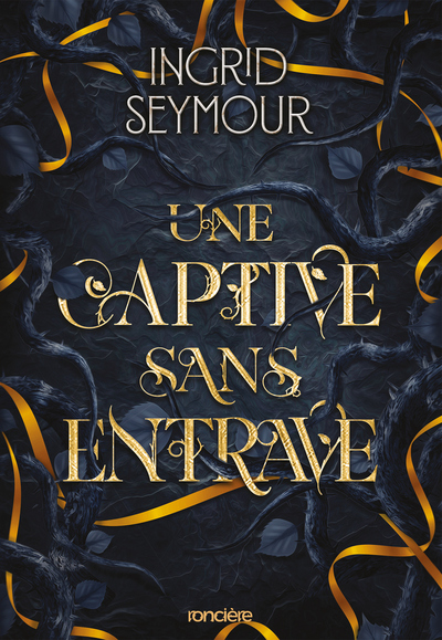 UNE CAPTIVE SANS ENTRAVE - GUERISSEUSE DE ROYAUMES - TOME 02 (BROCHE)