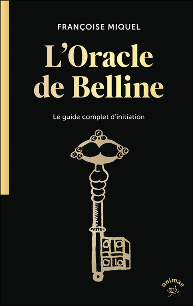 L´ORACLE DE BELLINE - LE GUIDE COMPLET D´INITIATION