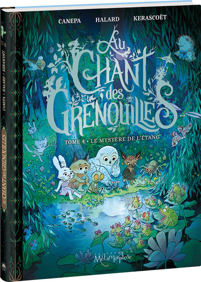AU CHANT DES GRENOUILLES - TOME 4 - LE MYSTERE DE L´ETANG