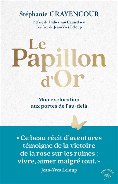 LE PAPILLON DOR - MON EXPLORATION AUX PORTES DE LAU-DELA