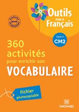 360 ACTIVITES POUR ENRICHIR SON VOCABULAIRE CM2 OUTILS POUR LE FRANCAIS