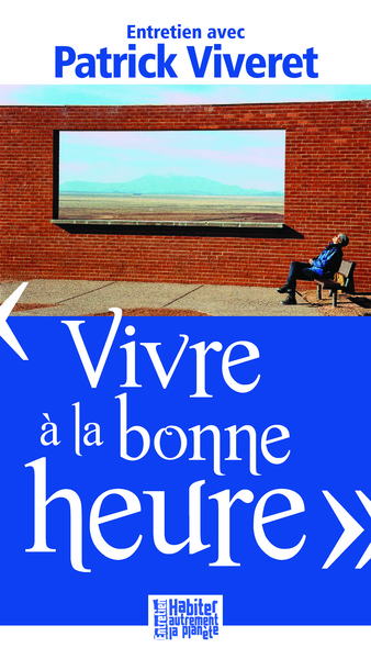 "VIVRE A LA BONNE HEURE", ENTRETIEN AVEC PAATRICK VIVERET