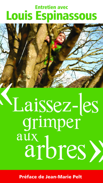 - LAISSEZ-LES GRIMPER AUX ARBRES -, ENTRETIEN AVEC LOUIS ESPINASSOUS