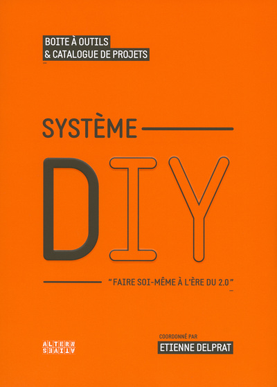 SYSTEME DIY (FAIRE SOI-MEME A L´ERE DU 2.0 - BOITE A OUTILS & C