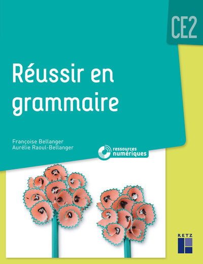 REUSSIR EN GRAMMAIRE CE2 + CD ROM - PROGRAMME 2018