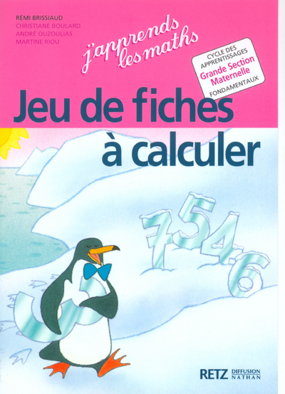 JEU DE FICHES A CALCULER J´APPRENDS DES MATHS GS
