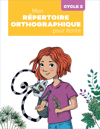 REPERTOIRE ORTHOGRAPHIQUE POUR ECRIRE CYCLE 2 - PROGRAMMES 2025