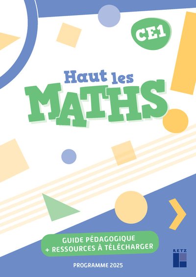 HAUT LES MATHS GUIDE PEDAGOGIQUE CE1 + RESSOURCES A TELECHARGER PROGRAMMES 2025