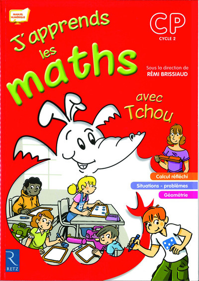 J´APPRENDS LES MATHS CP AVEC TCHOU - LIVRE DE L´ELEVE