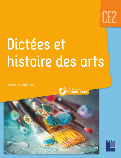 DICTEES ET HISTOIRE DES ARTS CE2 + CD-ROM + TELECHARGEMENT