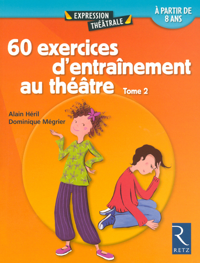 60 EXERCICES D´ENTRAINEMENT AU THEATRE TOME 2