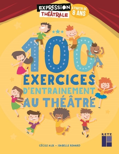 100 EXERCICES D´ENTRAINEMENT AU THEATRE A PARTIR DE 8 ANS + DVD