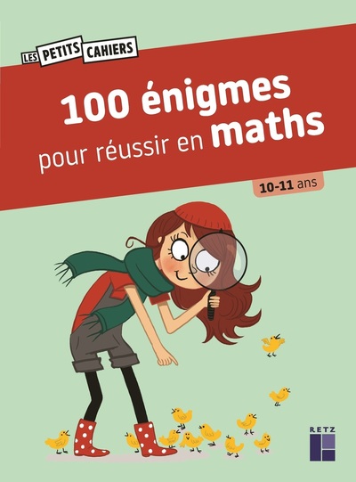 100 ENIGMES POUR REUSSIR EN MATHS 10/11 ANS