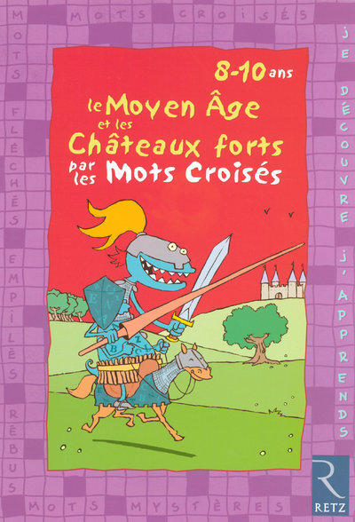 MOYEN AGE ET LES CHATEAUX FORTS PAR LES MOTS CROISES