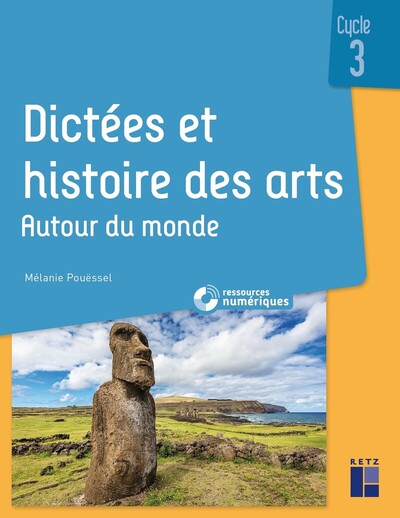 DICTEES ET HISTOIRE DES ARTS CYCLE 3 - AUTOUR DU MONDE + RESSOURCES NUMERIQUES