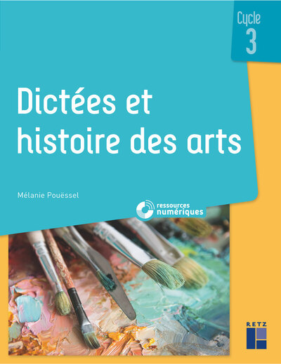 DICTEES ET HISTOIRE DES ARTS CYCLE 3 + CD-ROM