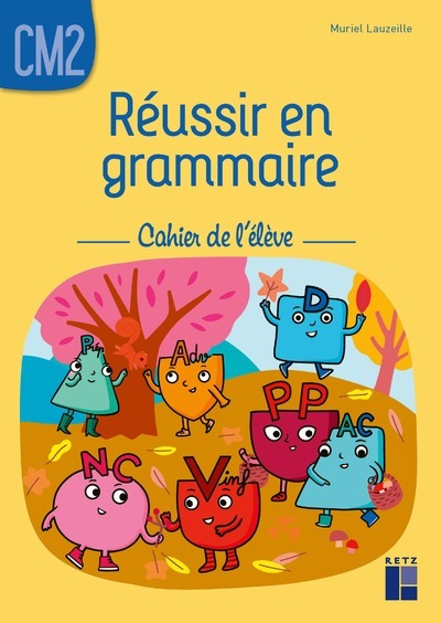REUSSIR EN GRAMMAIRE CM2 - CAHIER DE L´ELEVE