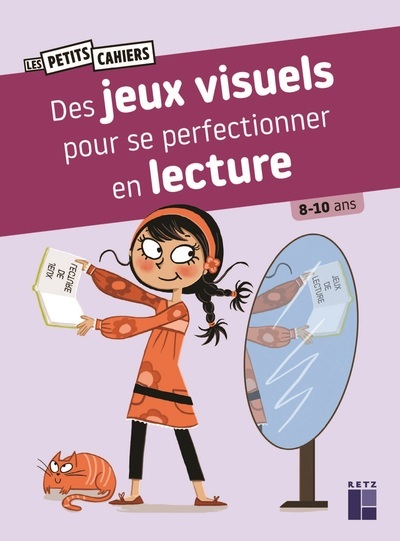 DES JEUX VISUELS POUR SE PERFECTIONNER EN LECTURE - 8-10 ANS