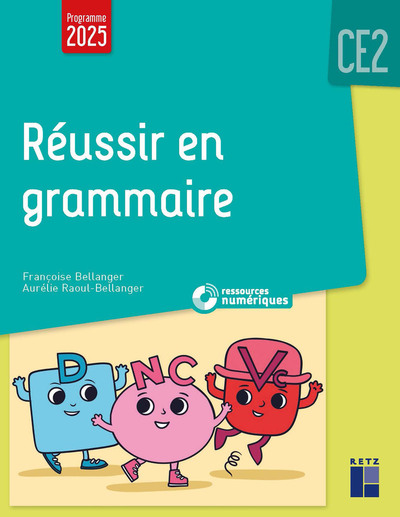 REUSSIR EN GRAMMAIRE CE2 - PROGRAMMES 2025