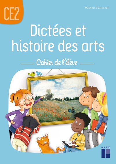 DICTEES ET HISTOIRE DES ARTS CE2 - CAHIER DE L´ELEVE