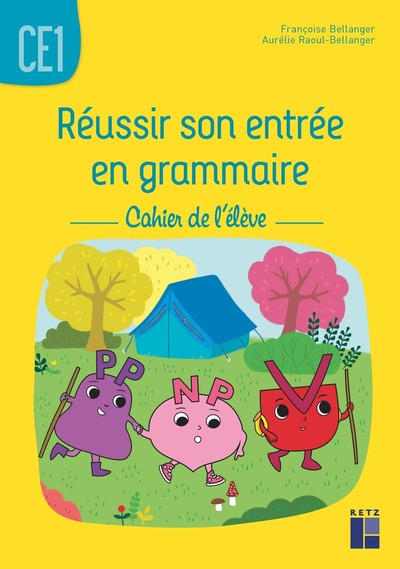 REUSSIR SON ENTREE EN GRAMMAIRE CE1 - CAHIER DE L´ELEVE