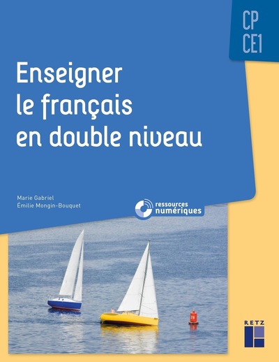 ENSEIGNER LE FRANCAIS EN DOUBLE NIVEAU CP-CE1 + RESSOURCES NUMERIQUES