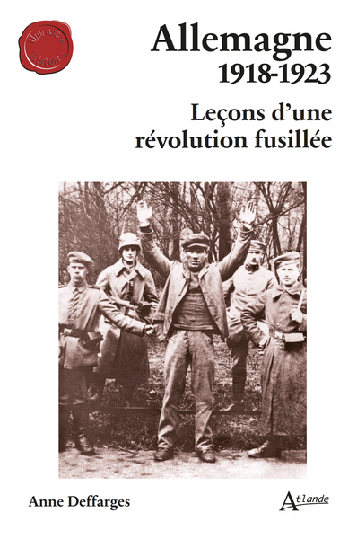 ALLEMAGNE 1918-1923 - LECONS D´UNE REVOLUTION FUSILLEE