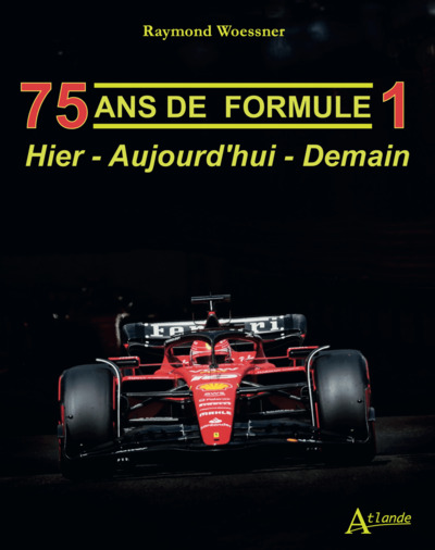 75 ANS DE FORMULE 1 - HIER - AUJOURD´HUI - DEMAIN