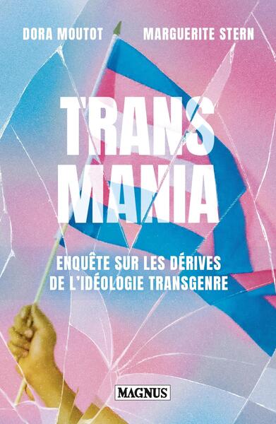 TRANSMANIA - ENQUETE SUR LES DERIVES DE L´IDEOLOGIE TRANSGENRE