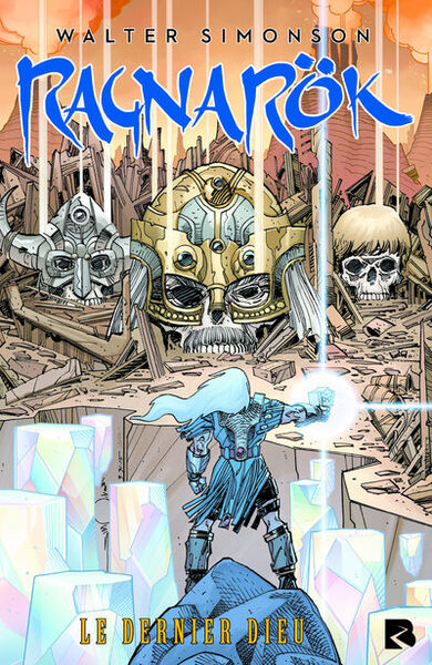 RAGNAROK - TOME 1 - LE DERNIER DIEU