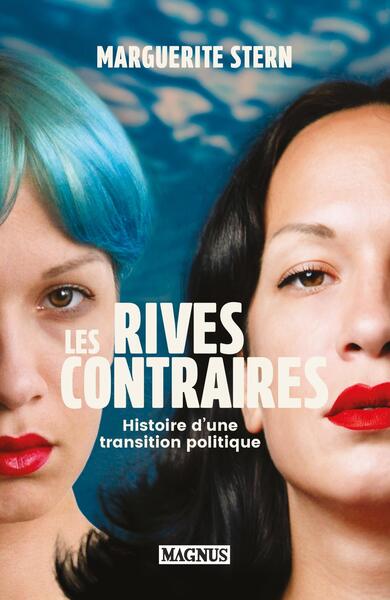 RIVES CONTRAIRES - HISTOIRE D´UNE TRANSITION POLITIQUE