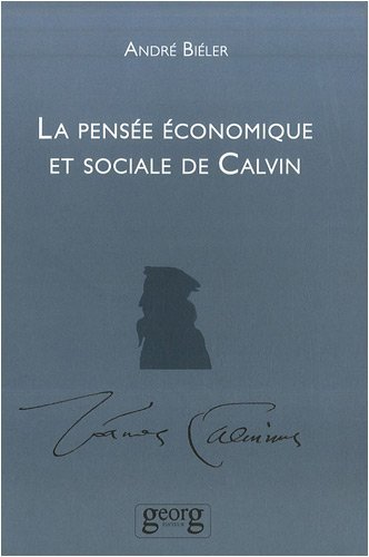 PENSEE ECONOMIQUE ET SOCIALE DE CALVIN