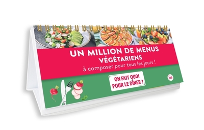 MILLION DE MENUS VEGETARIENS A COMPOSER POUR TOUS LES JOURS