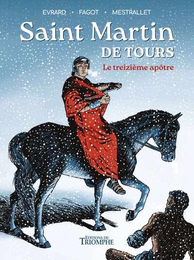 VENT DE L´HISTOIRE - SAINT MARTIN DE TOURS, LE TREIZIEME APOTRE