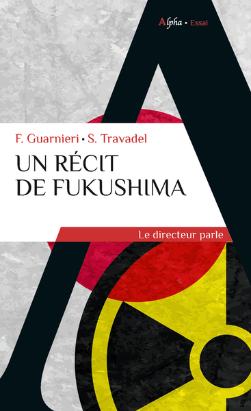 RECIT DE FUKUSHIMA - LE DIRECTEUR PARLE