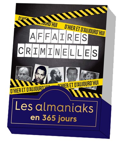 ALMANIAK 365 AFFAIRES CRIMINELLES D´HIER ET D´AUJOURD´HUI