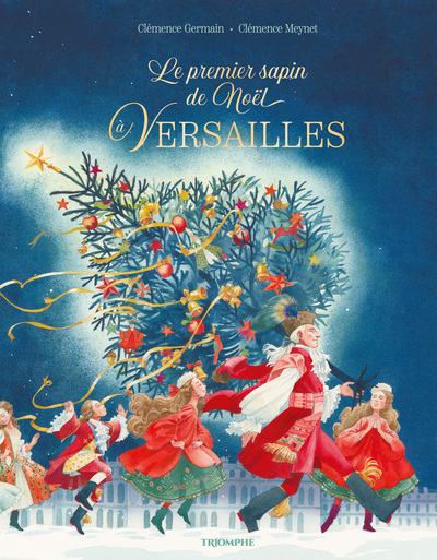CONTES POUR ENFANTS - LE PREMIER SAPIN DE NOEL A VERSAILLES