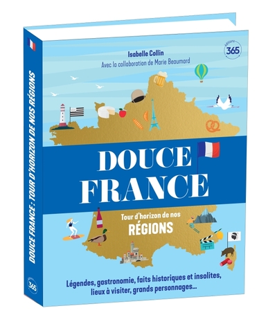 DOUCE FRANCE - TOUR D´HORIZON DE NOS REGIONS - OUVRAGE ILLUSTRE POUR (RE)DECOUVRIR LA FRANCE