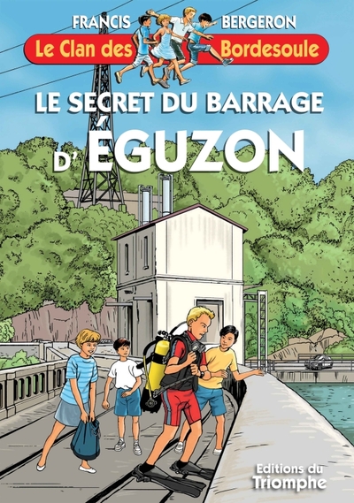 CLAN DES BORDESOULE - T39 - LE SECRET DU BARRAGE D´EGUZON