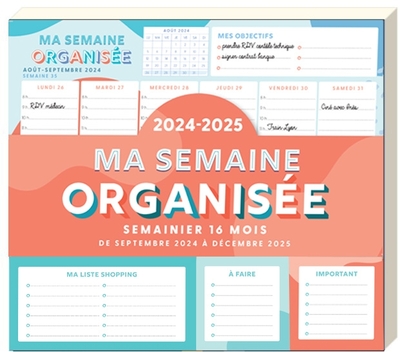 MA SEMAINE ORGANISEE 2024-2025, 1 PAGE PAR SEMAINE, 2 BLOCS POST-IT + LISTES DE COURSES