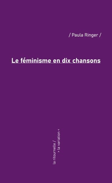 FEMINISME EN DIX CHANSONS