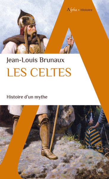 CELTES - HISTOIRE D´UN MYTHE
