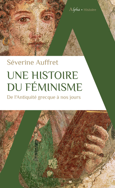 HISTOIRE DU FEMINISME DE L´ANTIQUITE GRECQUE A NOS JOURS