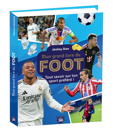 MON GRAND LIVRE DU FOOT - TOUT SAVOIR SUR TON SPORT PREFERE