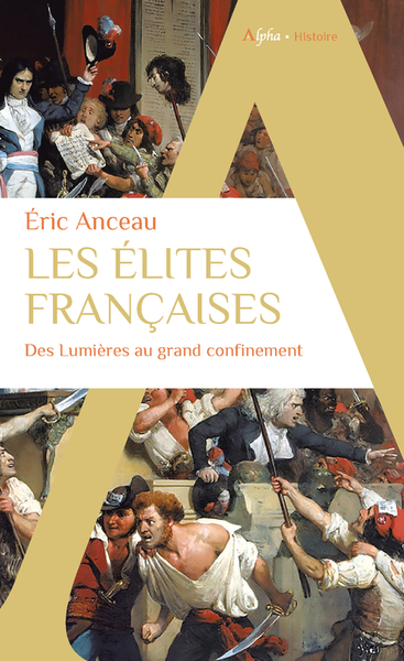 ELITES FRANCAISES - DES LUMIERES AU GRAND CONFINEMENT