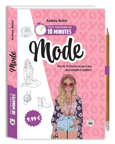 TOUT DESSINER EN 10 MINUTES - MODE